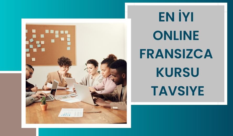 En İyi Online Fransızca Kursu Tavsiye 