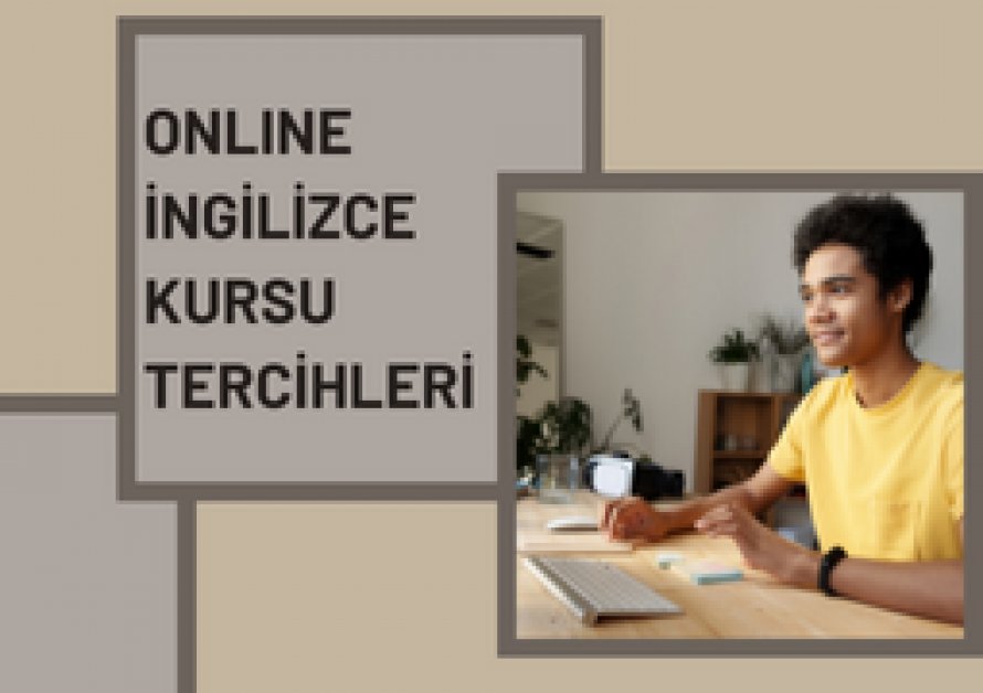 Online İngilizce Kursu Tercihleri