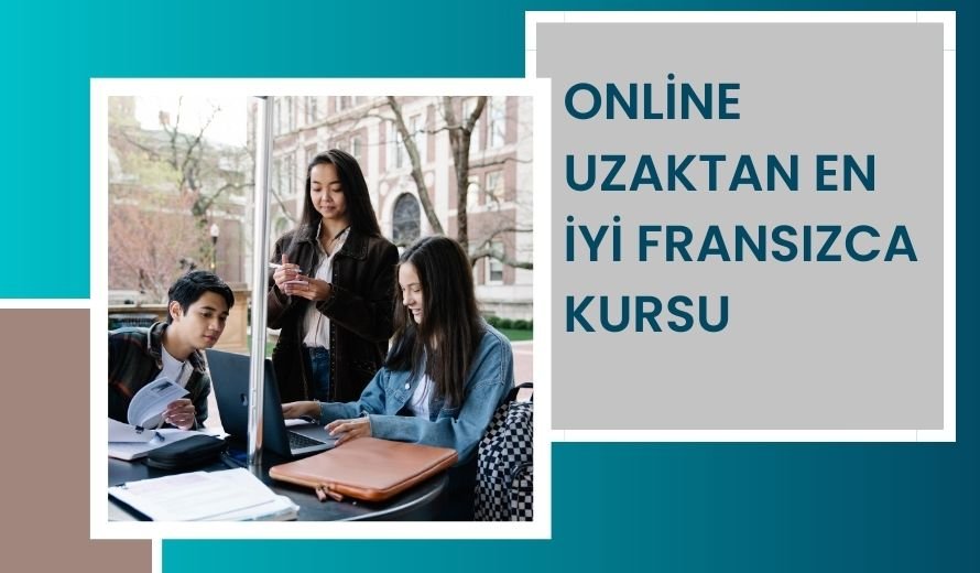 Online Uzaktan En İyi Fransızca Kursu